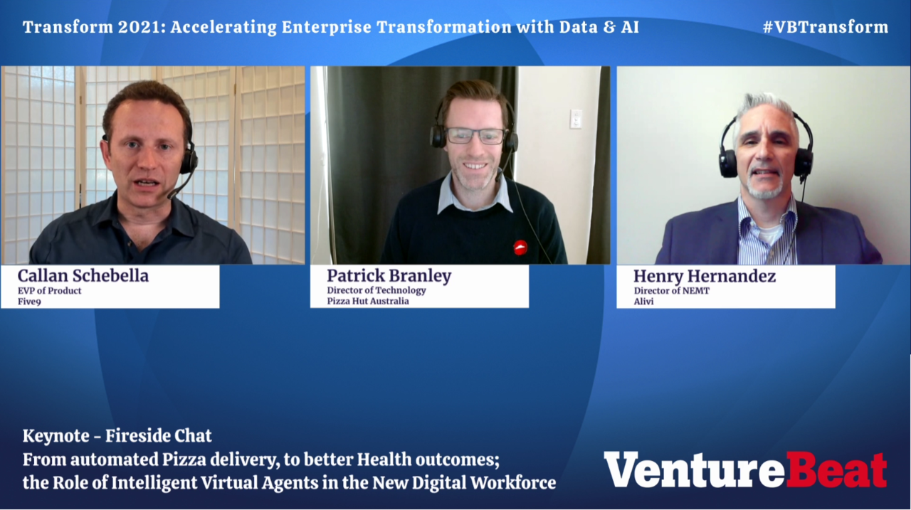 ‘VB 트랜스폼 2021’의 3일차 주제 ‘진화하는 대화형 AI’에 모인 파이브9(Five9)의 칼란 쉬벨라(Callan Schebella) 전무이사, 피자헛 오스트레일리아의 패트릭 브랜리(Patrick Branley) 기술담당 이사, 비응급의료동행(NEMT) 서비스 업체 알리비(Alivi)의 헨리 헤르난데즈(Henry Hernandez) 이사. (캡처=박혜섭 기자). 